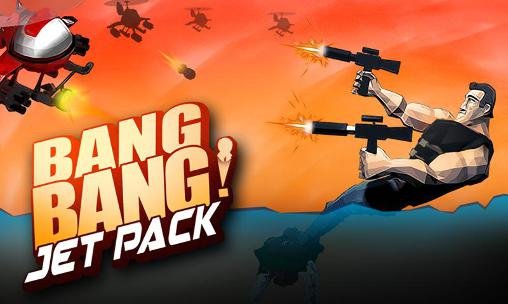 game pic for Bang bang! Jet pack